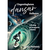 Helen Mehrens I ingentingheten dansar helheten (bok, danskt band)
