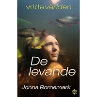 Jonna Bornemark De levande (bok, kartonnage)