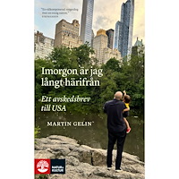 Martin Gelin Imorgon är jag långt härifrån : ett avskedsbrev till USA (pocket)