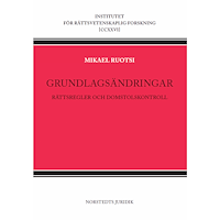 Mikael Ruotsi Grundlagsändringar : Rättsregler och domstolskontroll (häftad)