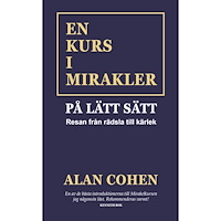 Alan Cohen En kurs i mirakler på lätt sätt : resan från rädsla till kärlek (pocket)