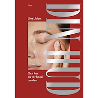 Lina Livian Din hud : och hur du tar hand om den (inbunden)