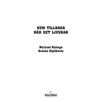 Michael Nyhaga Kom tillbaka när det ljusnar (häftad)