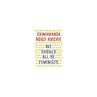Chimamanda Ngozi Adichie We Should All Be Feminists (häftad, eng)