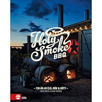Johan Fritzell Holy Smoke BBQ : Tio år av eld, rök & kött (inbunden)
