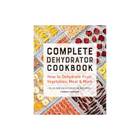 Callisto Media Inc. Complete Dehydrator Cookbook (häftad, eng)