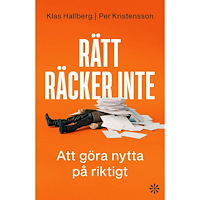 Klas Hallberg Rätt räcker inte : att göra nytta på riktigt (bok, flexband)