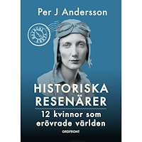 Per Andersson Historiska resenärer : 12 kvinnor som erövrade världen (bok, kartonnage)