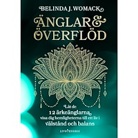 Belinda J. Womack Änglar & överflöd : låt de 12 ärkeänglarna visa dig hemligheterna till ett liv i välstånd och balans (inbunden)