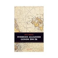 Ove Bring Sveriges allianser genom 200 år (bok, kartonnage)