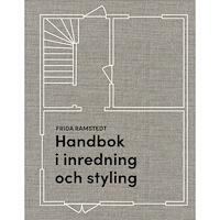 Frida Ramstedt Handbok i inredning och styling (inbunden)