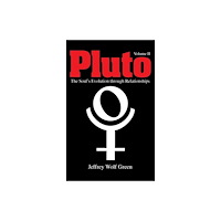 Wessex Astrologer Ltd Pluto Volume 2: The Soul's Evolution Through Relationships (inbunden, eng)