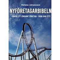 Helene Johansson Nyföretagarbibeln : skapa ett lönsamt företag från dag ett! (häftad)