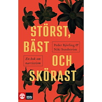 Peder Björling Störst, bäst och skörast : en bok om narcissism (inbunden)