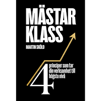 Martin Sköld Mästarklass : 4 principer som tar din verksamhet till högsta nivå (bok, danskt band)