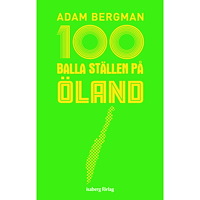 Adam Bergman 100 balla ställen på Öland (bok, flexband)