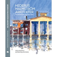 Per Hederus Hederus Malmström Arkitekter : från idealism till kritisk regionalism (inbunden)