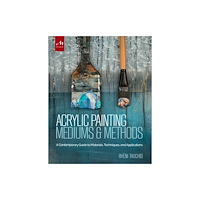 Monacelli Press Acrylic Painting Mediums and Methods (inbunden, eng)