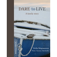 Bella Magnusson Dare to live : a family story (inbunden)