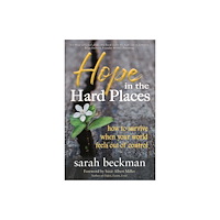 Morgan James Publishing llc Hope in the Hard Places (häftad, eng)