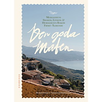 Henrik Ennart Den goda maten : Medelhavets smaker, livsstil & hemligheten bakom friskt åldrande (häftad)