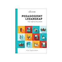 Anna Tebelius Bodin Pedagogiskt ledarskap : från hjärna till praktik (häftad)