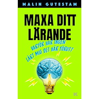 Malin Gutestam Maxa ditt lärande : varför har ingen lärt mig det här förut? (bok, danskt band)