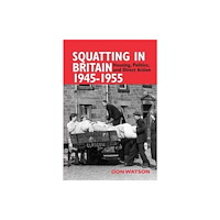 The Merlin Press Ltd Squatting in Britain 1945-1955 (häftad, eng)