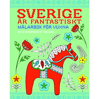 Barthelson Förlag Sverige är fantastiskt : målarbok för vuxna (häftad)