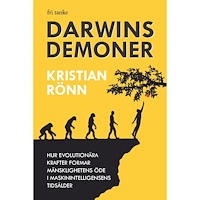Kristian Rönn Darwins demoner : hur evolutionära krafter formar mänsklighetens öde i maskinintelligensens tidsålder (inbunden)