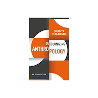 John Wiley And Sons Ltd Decolonizing Anthropology (inbunden, eng)