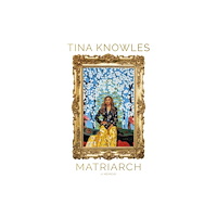Tina Knowles Matriarch (häftad, eng)