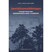Carl-Johan Engström Samhällsomställningen : stadsutveckling, resurshushållning, planering (bok, danskt band)