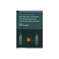 Institute of Physics Publishing Spectroscopic Techniques for Archaeological and Cultural Heritage Research (inbunden, eng)