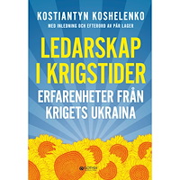 Kostiantyn Koshelenko Ledarskap i krigstider : erfarenheter från krigets Ukraina (häftad)