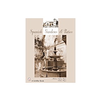 Schiffer Publishing Ltd Spanish Gardens & Patios (häftad, eng)