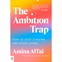 Amina AlTai The Ambition Trap: How to Stop Chasing and Start Living (häftad, eng)