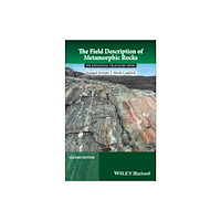 John Wiley And Sons Ltd The Field Description of Metamorphic Rocks (häftad, eng)