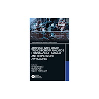 Taylor & francis ltd Artificial Intelligence Trends for Data Analytics Using Machine Learning and Deep Learning Approaches (inbunden, eng)