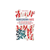 University of california press Homegrown Hate (häftad, eng)