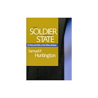 Harvard university press The Soldier and the State (häftad, eng)