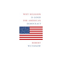 Princeton University Press Why Religion Is Good for American Democracy (inbunden, eng)