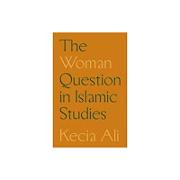 Princeton University Press The Woman Question in Islamic Studies (häftad, eng)