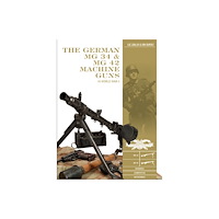 Schiffer Publishing Ltd The German MG 34 and MG 42 Machine Guns (inbunden, eng)