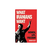 Oneworld Publications What Iranians Want (inbunden, eng)