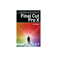 Taylor & francis ltd The Focal Easy Guide to Final Cut Pro X (häftad, eng)