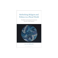 Bloomsbury Publishing PLC Rethinking Religion and Politics in a Plural World (inbunden, eng)