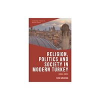 Edinburgh university press Religion, Politics and Society in Modern Turkey (inbunden, eng)