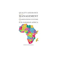 Austin Macauley Publishers Quality Assurance in the Management of Examinations Systems in Sub-Saharan Africa (häftad, eng)
