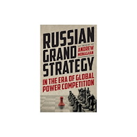 Manchester university press Russian Grand Strategy in the Era of Global Power Competition (häftad, eng)
